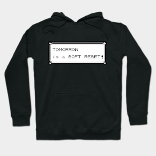 Tomorrow is a Soft Reset - Monster Version Hoodie